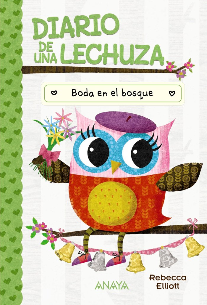 DIARIO DE UNA LECHUZA 3 BODA EN EL BOSQUE | Elliott, Rebecca | 9788414337059 (Anaya infantil y juvenil)