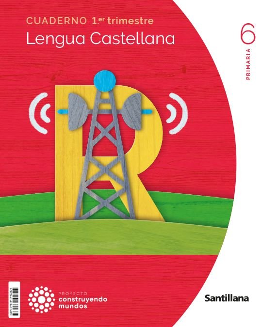 CUADERNO LENGUA 6 PRIMARIA 1 TRIM CONSTRUYENDO MUNDOS | Varios autores | 9788414402894 (Santillana)