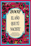 2002 AÑO QUE TU NACISTE I Collado Bascompte,Rosa I Acv Afers Comunicacion Visual I 9788415003885