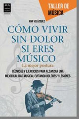 COMO VIVIR SIN DOLOR SI ERES MUSICO - 9788415256434