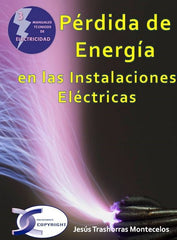 PERDIDA DE ENERGIA EN LAS INSTALACIONES ELECTRICAS | TRASHORRAS MONTECELOS, JESUS | COPYRIGHT | 9788415270447