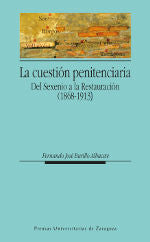 CUESTION PENITENCIARIA DEL SEXENIO A LA RESTAURACION 1868 - 9788415274995