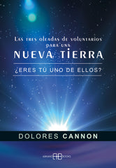 TRES OLEADAS DE VOLUNTARIOS PARA UNA NUEVA TIERRA,LAS I Cannon, Dolores I Arkano Books I 9788415292494