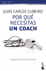 POR QUE NECESITAS UN COACH | CUBEIRO,JUA NCARLOS | BOOKET | 9788415320715