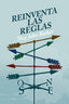 REINVENTA LAS REGLAS - 9788415373728
