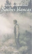 NOCHES BLANCAS | Dostoievsky,fedor | 9788415458333 (Eneida)