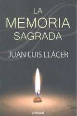 MEMORIA SAGRADA,LA I Llacer,Juan Luis I Ushuaia I 9788415523703