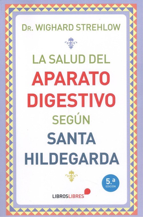 LA SALUD DEL APARATO DIGESTIVO SEGUN SANTA HILDEGARDA - 9788415570813