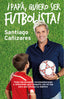 PAPAQUIERO SER FUTBOLISTA - 9788415678946