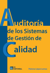 AUDITORIA DE LOS SISTEMAS DE GESTION DE CALIDAD | LOPEZ LEMOS, PALOMA | FUNDACION CONFEMETAL FC | 9788415781561