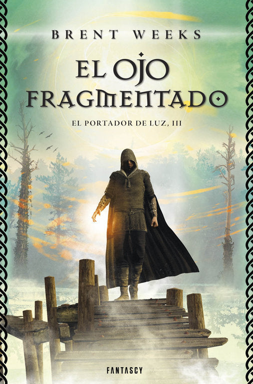 PORTADOR DE LUZ 3 OJO FRAGMENTADO | Weeks,brent | 9788415831143 (Fantascy)