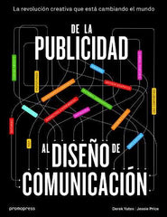 DE LA PUBLICIDAD AL DISEÑO DE COMUNICACION | YATES, DEREK/PRICE, JESSIE | PROMOPRESS | 9788415967835
