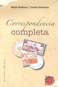 CORRESPONDENCIA COMPLETA I Guenon,Rene/Cattiaux,Louis I Obelisco I 9788415968009
