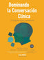 DOMINANDO LA CONVERSACION CLINICA | VILLATTE, MATTHIEU/VILLATTE, JENNIFER L, | DIDACBOOK | 9788415969891