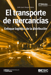 TRANSPORTE DE MERCANCIAS,EL 2ªED | ANAYA TEJERO, JULIO JUAN | ESIC EDITORIAL | 9788415986553
