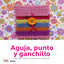 MANUALIDADES SENCILLAS. AGUJA, PUNTO Y GANCHILLO I Varios autores I BLUME (Naturart) I 9788416138036