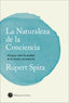 NATURALEZA DE LA CONCIENCIA,LA | SPIRA, RUPERT | EDICIONES LA LLAVE | 9788416145553