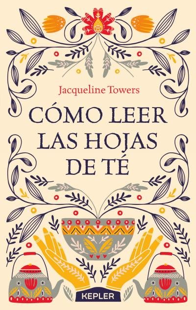 COMO LEER LAS HOJAS DE TE I Towers, Jacqueline I Kepler I 9788416344444