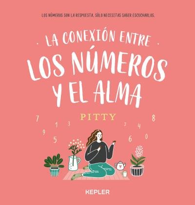 LA CONEXION ENTRE LOS NUMEROS Y EL ALMA I Pitty I Kepler I 9788416344482
