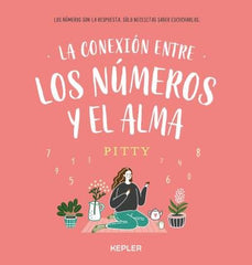 LA CONEXION ENTRE LOS NUMEROS Y EL ALMA I Pitty I Kepler I 9788416344482
