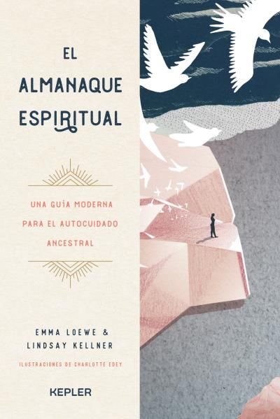 EL ALMANAQUE ESPIRITUAL I Kellner, Lindsay/Loewe, Emma I Kepler I 9788416344925