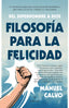 FILOSOFIA PARA LA FELICIDAD - 9788416392810
