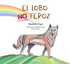 EL LOBO NO FEROZ | Gago,eguzkiñe | 9788416496662 (Ushuaia)