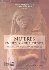 MUJERES EN TIEMPOS DE AUGUSTO REALIDAD SOCIAL E IMPOS LEGAL - 9788416556557