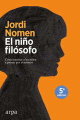 NIÑO FILOSOFO,EL | NOMEN,JORDI | ARPA EDITORES | 9788416601677