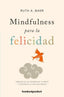 MINDFULNESS PARA LA FELICIDAD B4P - 9788416622337