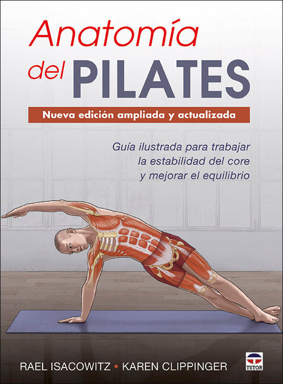 ANATOMIA DEL PILATES NUEVA EDICION AMPLIADA Y ACTUALIZADA - 9788416676958