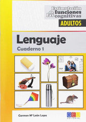 ESTIMULACION DE LAS FUNCIONES COGNITIVAS ADULTOS LENGUAJE | LEON LOPA, CARMEN Mª | GEU | 9788416729449