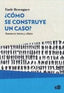 COMO SE CONSTRUYE UN CASO | BERENGUER,ENRIC | NED EDICIONES | 9788416737383