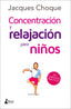 CONCENTRACION Y RELAJACION PARA NIÑOS - 9788416788217