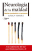 NEUROLOGIA DE LA MALDAD - 9788416820672