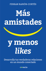 MAS AMISTADES Y MENOS "LIKES" | FERRAN RAMON-CORTES | CONECTA | 9788416883073