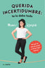 QUERIDA INCERTIDUMBRE TE LO DEBO TODO - 9788416883103