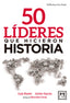 50 LIDERES QUE HICIERON HISTORIA | HUETE GOMEZ,LUIS | LID EDITORIAL | 9788416894789
