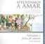 APRENDEMOS A AMAR ACTIVIDADES ALUMNO 3º PRIMARIA | AA,VV, | CEPE | 9788416941391