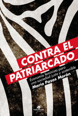 CONTRA EL PATRIARCADO | PAZOS MORAN,MARIA | KATAKRAK,LIBURUAK | 9788416946129