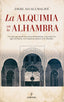 ALQUIMIA EN LA ALHAMBRA,LA I Alcala Malave,Angel I Almuzara I 9788417044220