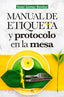 MANUAL DE ETIQUETA Y PROTOCOLO EN LA MESA | GOMEZ BENITEZ,YONEL | ARCOPRESS | 9788417057459