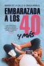 EMBARAZADA A LOS 40 Y MAS ALLA - 9788417057534