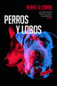 PERROS Y LOBOS - 9788417125578