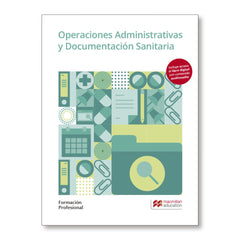 ✅ OPERACIONES ADMINISTRATIVA DOCUMENTACION SANITARIA GM 25. FORMACIÓN PROFESIONAL 2019 - 9788410207547
