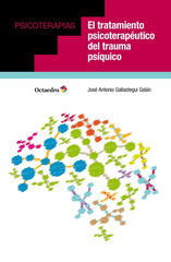 TRATAMIENTO PSICOTERAPEUTICO DEL TRAUMA PSIQUICO,EL | GALLASTEGUI GALAN,JOSE ANTONIO | OCTAEDRO | 9788417219642