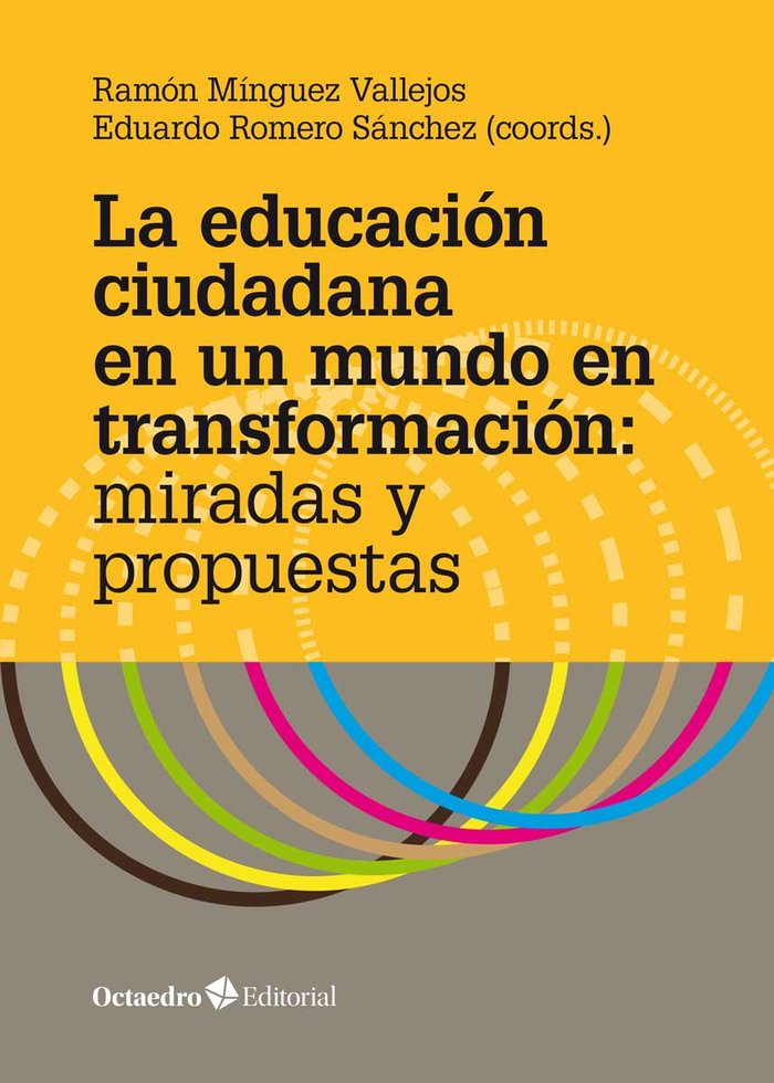 EDUCACION CIUDADANA EN UN MUNDO EN TRANSFORMACION MIRADAS | MINGUEZ VALLEJOS,RAMON | OCTAEDRO | 9788417219772