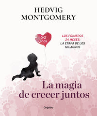 MAGIA DE CRECER JUNTOS LA - 9788417338732