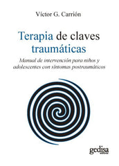 TERAPIA DE CLAVES TRAUMATICAS | G, CARRION, VICTOR | GEDISA | 9788417341930