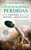CIVILIZACIONES PERDIDAS MISTERIO DE SU HISTORIA Y ARQUEOLOG - 9788417418960